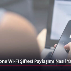 iphone wi-fi şifresi paylaşımı